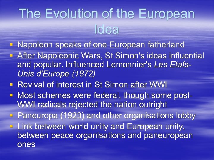 The Evolution of the European Idea § Napoleon speaks of one European fatherland §