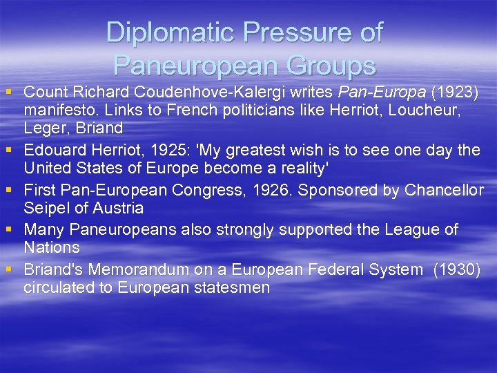 Diplomatic Pressure of Paneuropean Groups § Count Richard Coudenhove-Kalergi writes Pan-Europa (1923) manifesto. Links