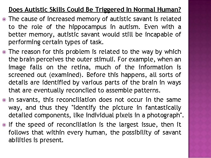  Does Autistic Skills Could Be Triggered In Normal Human? The cause of increased