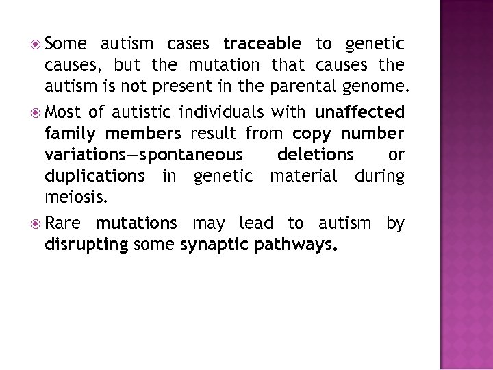  Some autism cases traceable to genetic causes, but the mutation that causes the