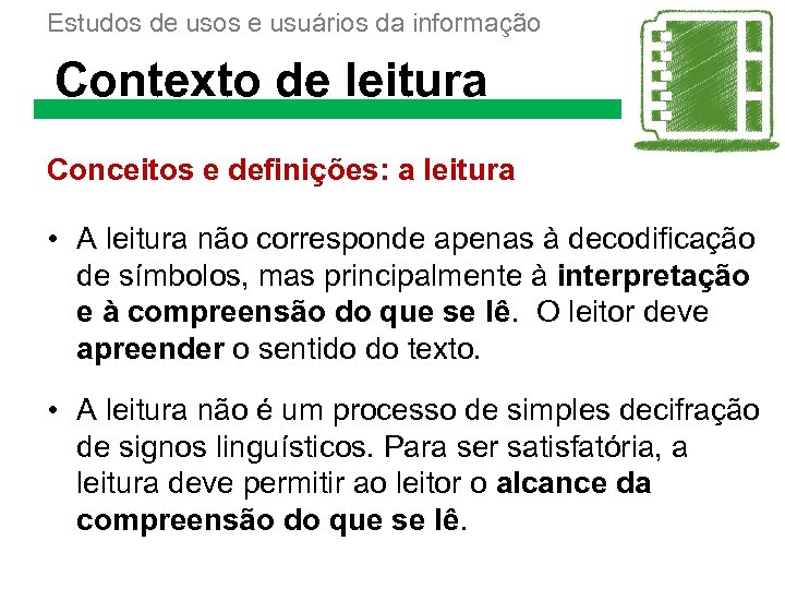 Estudos de usos e usuários da informação Contexto de leitura Conceitos e definições: a