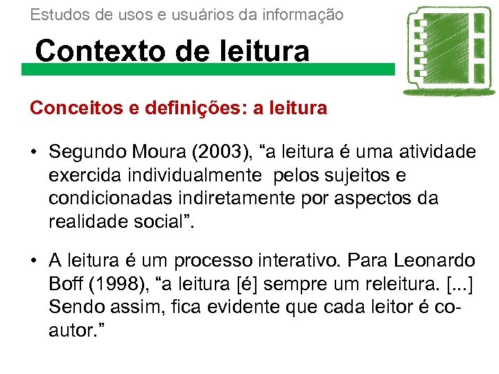 Estudos de usos e usuários da informação Contexto de leitura Conceitos e definições: a