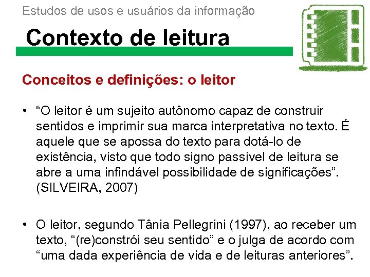 Estudos de usos e usuários da informação Contexto de leitura Conceitos e definições: o