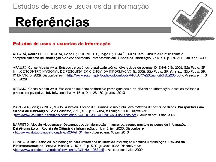 Estudos de usos e usuários da informação Referências Estudos de usos e usuários da