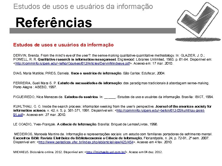 Estudos de usos e usuários da informação Referências Estudos de usos e usuários da