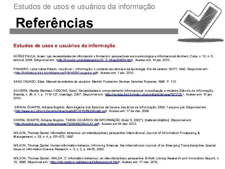 Estudos de usos e usuários da informação Referências Estudos de usos e usuários da