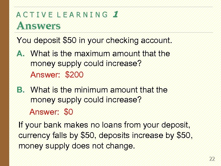 ACTIVE LEARNING Answers 1 You deposit $50 in your checking account. A. What is