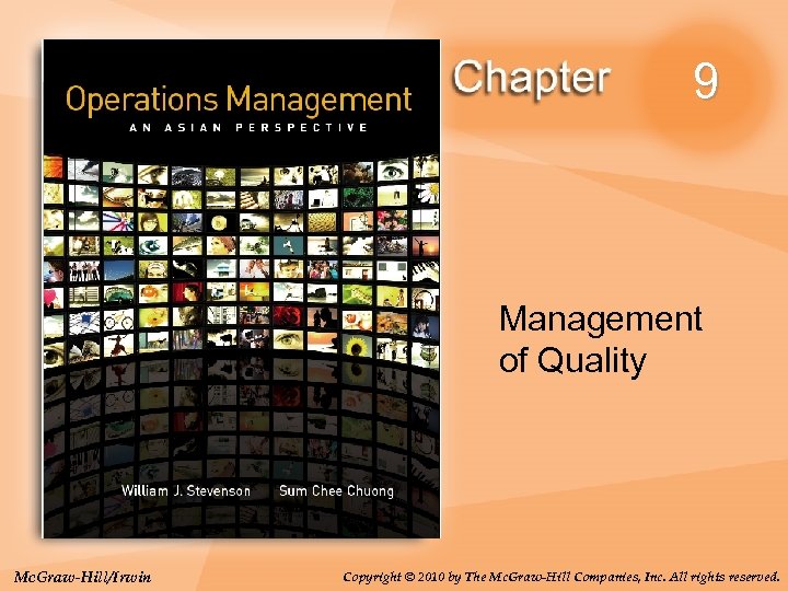 9 Management of Quality Mc. Graw-Hill/Irwin Copyright © 2010 by The Mc. Graw-Hill Companies,