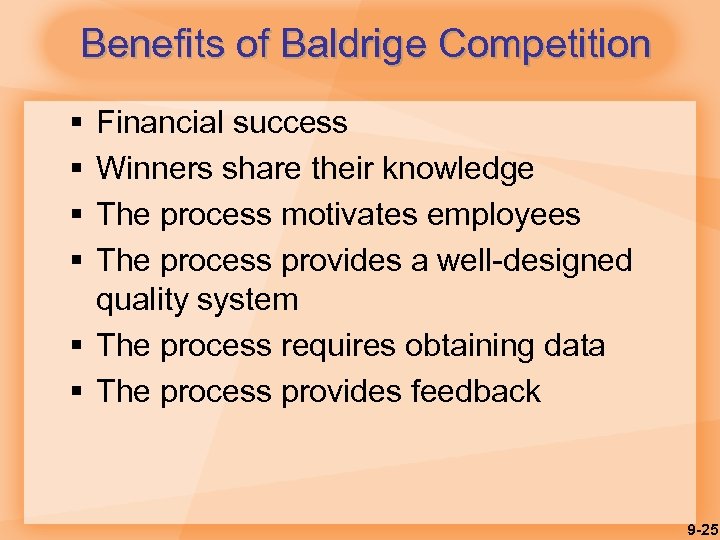 Benefits of Baldrige Competition § § Financial success Winners share their knowledge The process