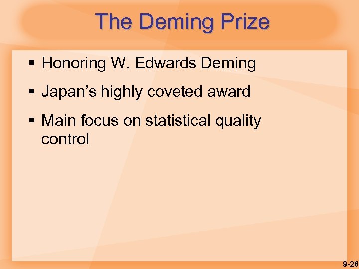 The Deming Prize § Honoring W. Edwards Deming § Japan’s highly coveted award §