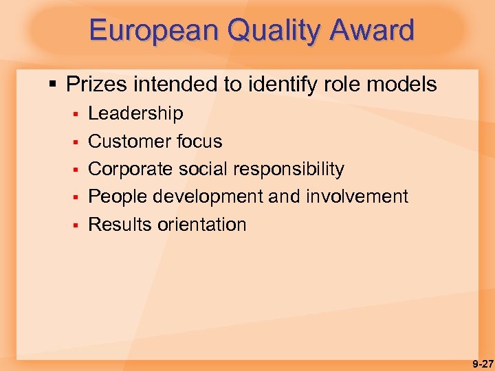 European Quality Award § Prizes intended to identify role models § § § Leadership