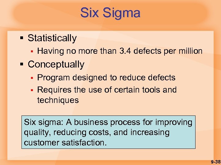 Six Sigma § Statistically § Having no more than 3. 4 defects per million