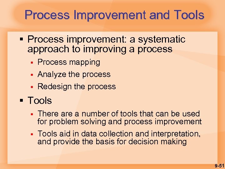 Process Improvement and Tools § Process improvement: a systematic approach to improving a process