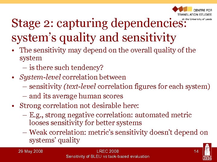 Stage 2: capturing dependencies: system’s quality and sensitivity • The sensitivity may depend on