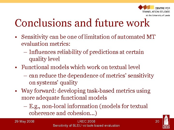 Conclusions and future work • Sensitivity can be one of limitation of automated MT