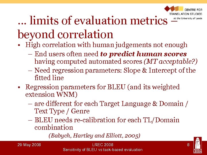 … limits of evaluation metrics – beyond correlation • High correlation with human judgements