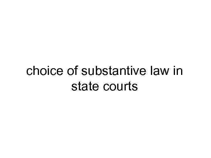 choice of substantive law in state courts 