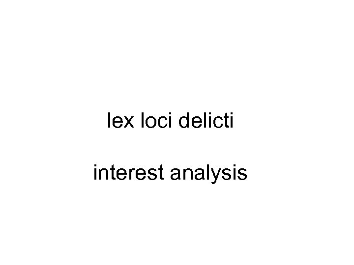 lex loci delicti interest analysis 