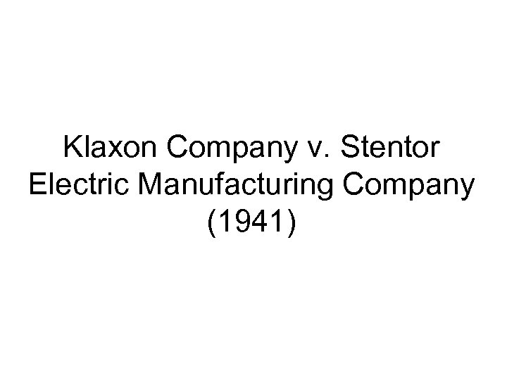 Klaxon Company v. Stentor Electric Manufacturing Company (1941) 