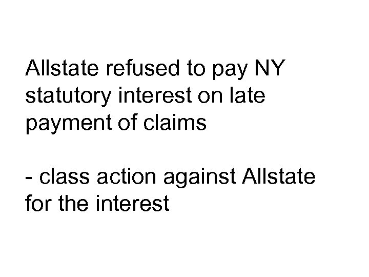 Allstate refused to pay NY statutory interest on late payment of claims - class