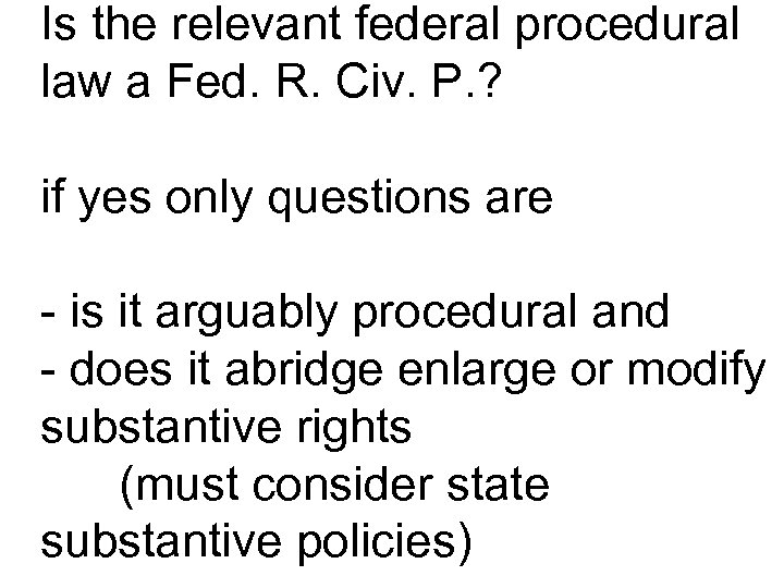 Is the relevant federal procedural law a Fed. R. Civ. P. ? if yes