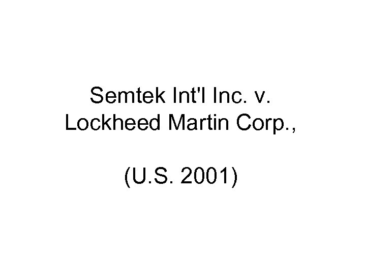 Semtek Int'l Inc. v. Lockheed Martin Corp. , (U. S. 2001) 
