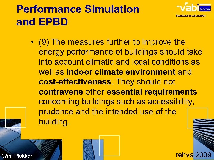 Performance Simulation and EPBD Standard in calculation • (9) The measures further to improve