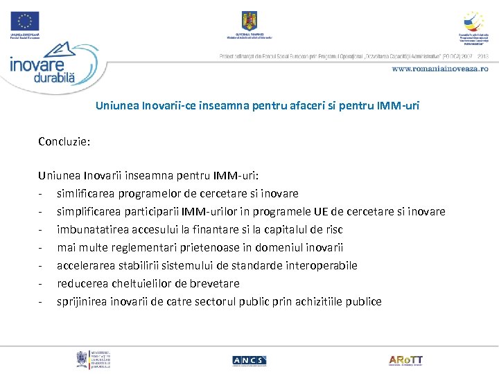 Uniunea Inovarii-ce inseamna pentru afaceri si pentru IMM-uri Concluzie: Uniunea Inovarii inseamna pentru IMM-uri: