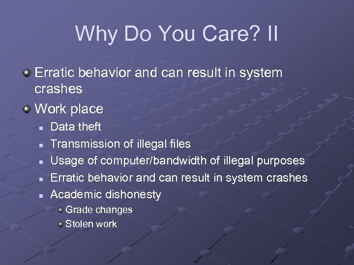 Why Do You Care? II Erratic behavior and can result in system crashes Work