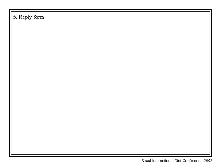 5. Reply form Seoul International Diet Conference 2003 