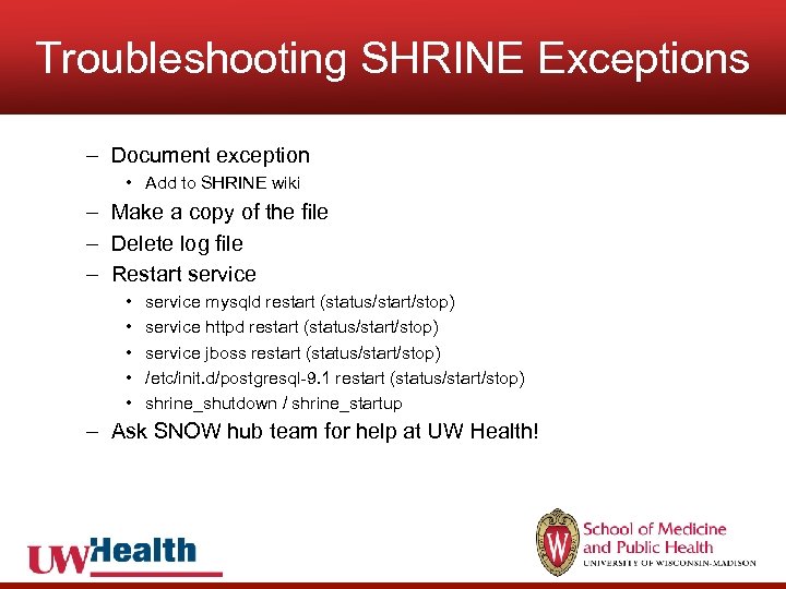 Troubleshooting SHRINE Exceptions – Document exception • Add to SHRINE wiki – Make a