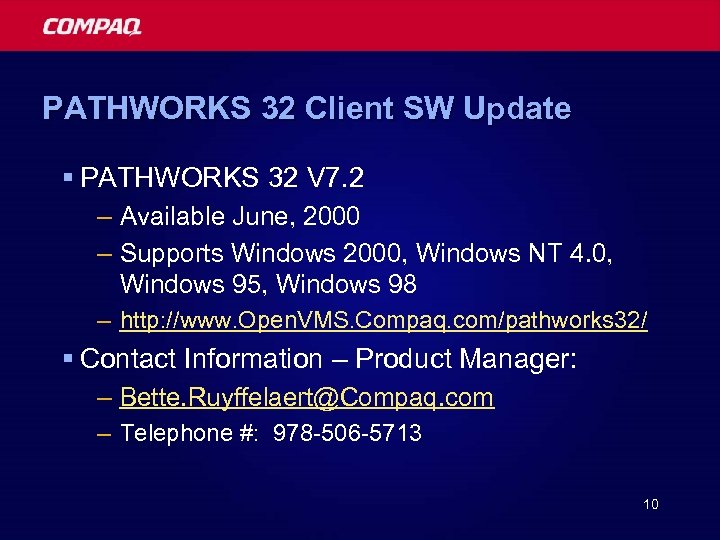 PATHWORKS 32 Client SW Update § PATHWORKS 32 V 7. 2 – Available June,