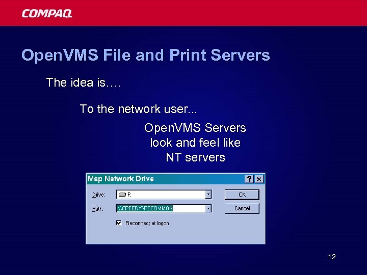 Open. VMS File and Print Servers The idea is…. To the network user. .