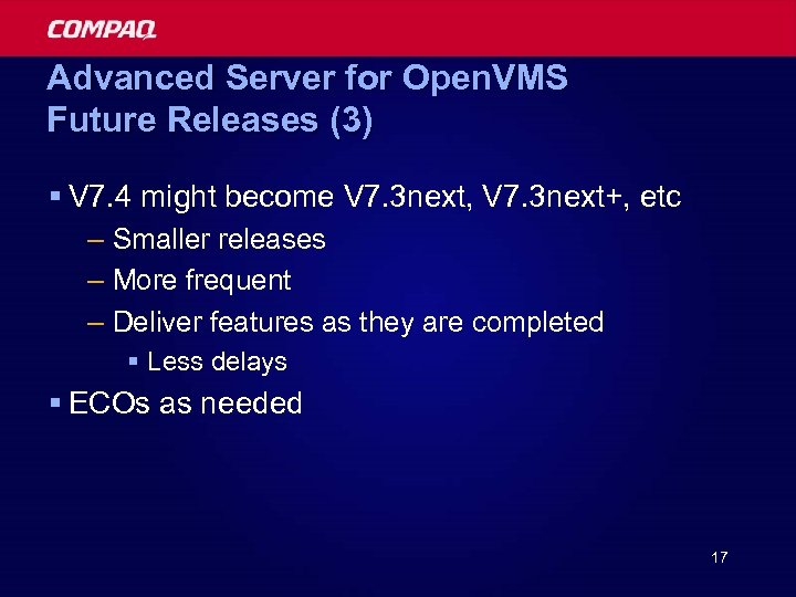 Advanced Server for Open. VMS Future Releases (3) § V 7. 4 might become