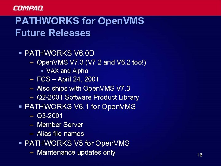 PATHWORKS for Open. VMS Future Releases § PATHWORKS V 6. 0 D – Open.