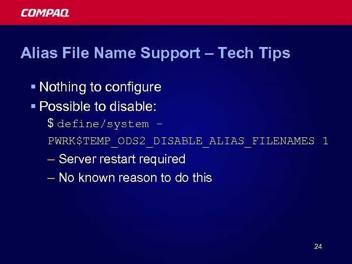 Alias File Name Support – Tech Tips § Nothing to configure § Possible to