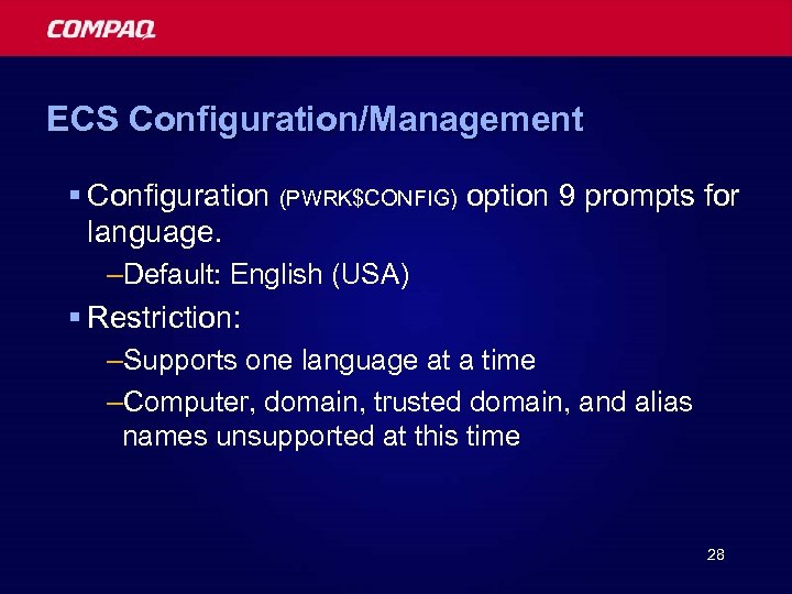 ECS Configuration/Management § Configuration (PWRK$CONFIG) option 9 prompts for language. –Default: English (USA) §