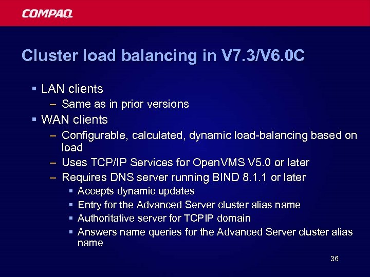 Cluster load balancing in V 7. 3/V 6. 0 C § LAN clients –