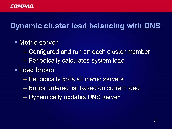 Dynamic cluster load balancing with DNS § Metric server – Configured and run on