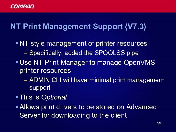 NT Print Management Support (V 7. 3) § NT style management of printer resources