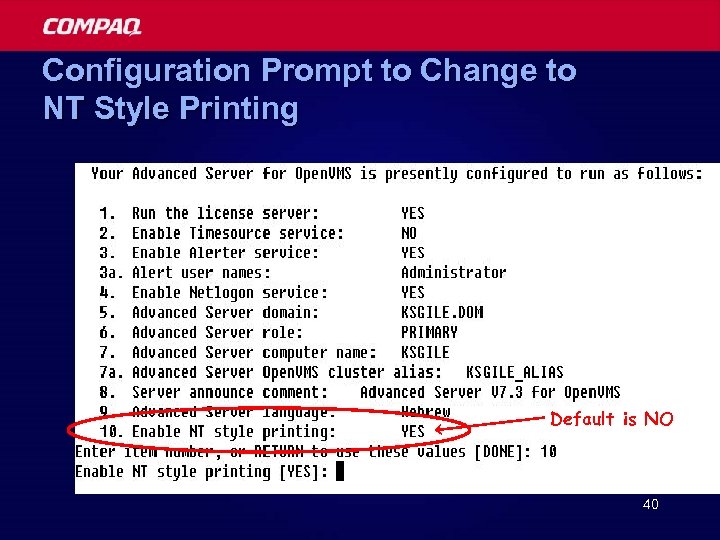 Configuration Prompt to Change to NT Style Printing Default is NO 40 