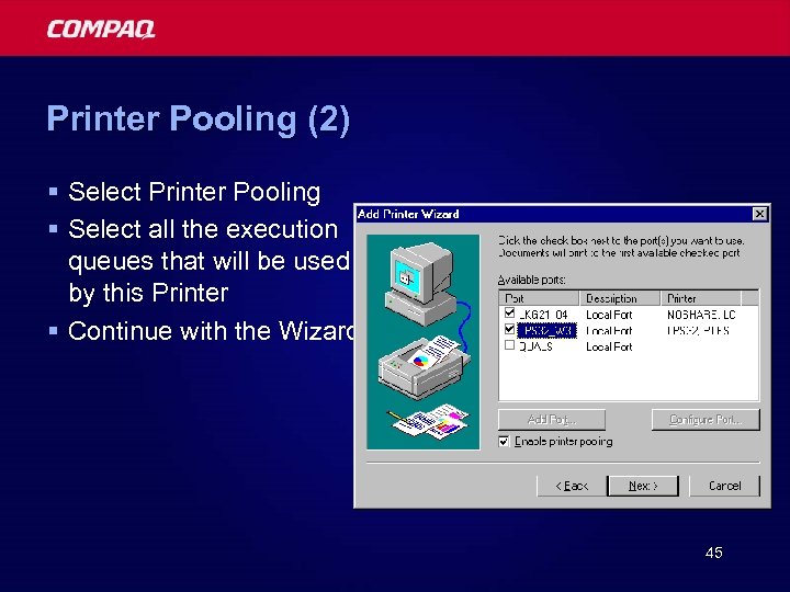 Printer Pooling (2) § Select Printer Pooling § Select all the execution queues that