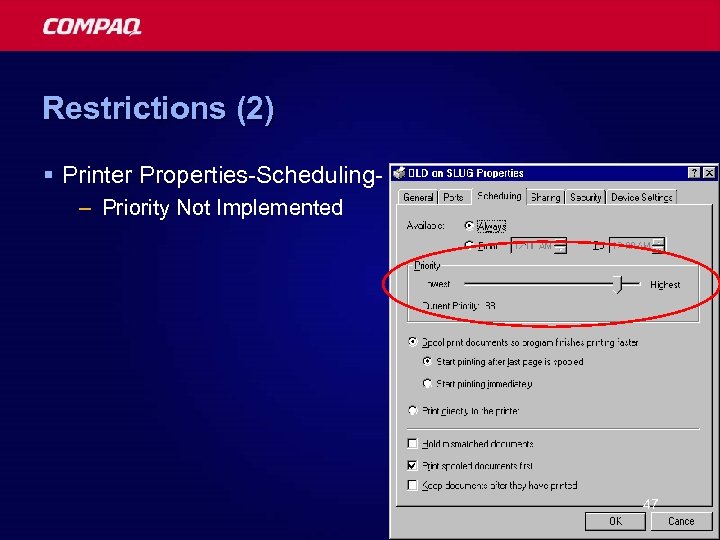 Restrictions (2) § Printer Properties-Scheduling– Priority Not Implemented 47 