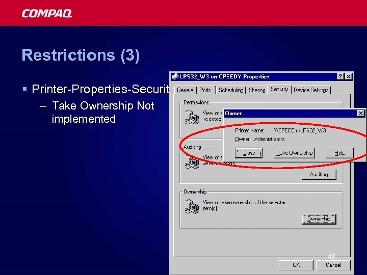 Restrictions (3) § Printer-Properties-Security – Take Ownership Not implemented 48 