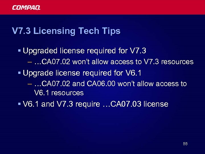 V 7. 3 Licensing Tech Tips § Upgraded license required for V 7. 3