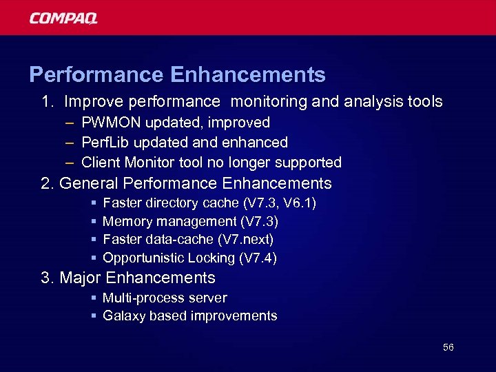 Performance Enhancements 1. Improve performance monitoring and analysis tools – PWMON updated, improved –