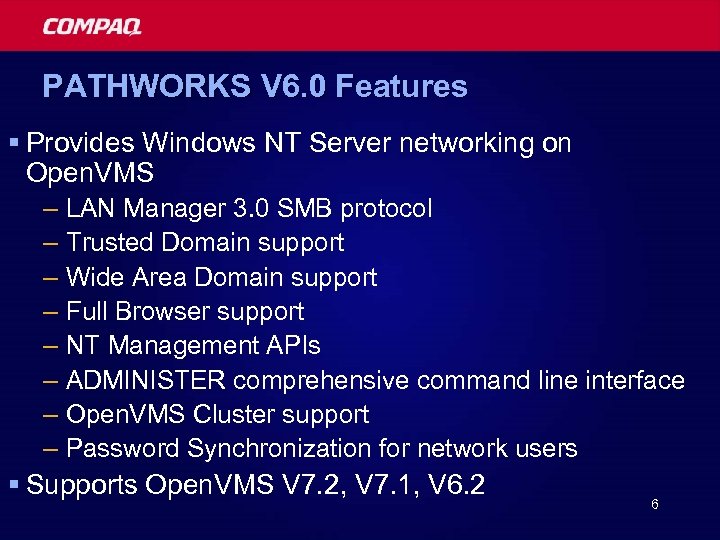 PATHWORKS V 6. 0 Features § Provides Windows NT Server networking on Open. VMS