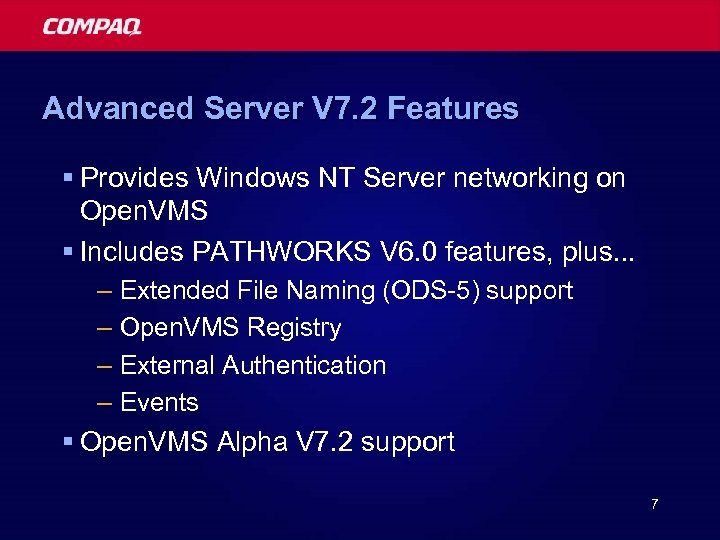 Advanced Server V 7. 2 Features § Provides Windows NT Server networking on Open.