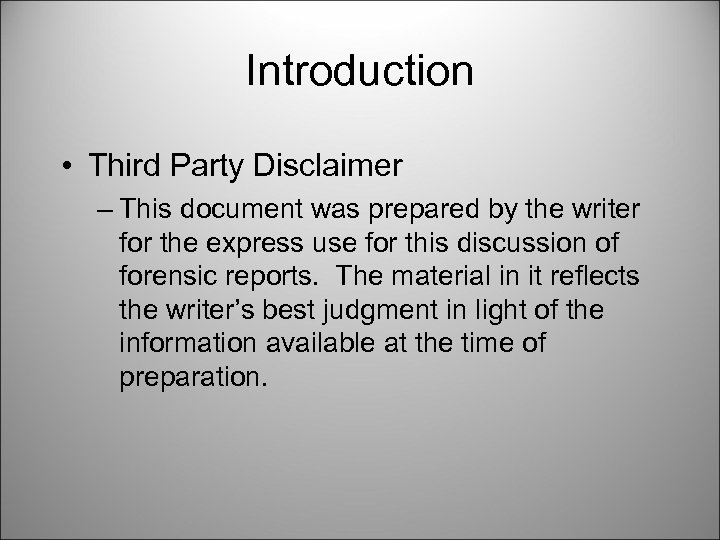 Introduction • Third Party Disclaimer – This document was prepared by the writer for