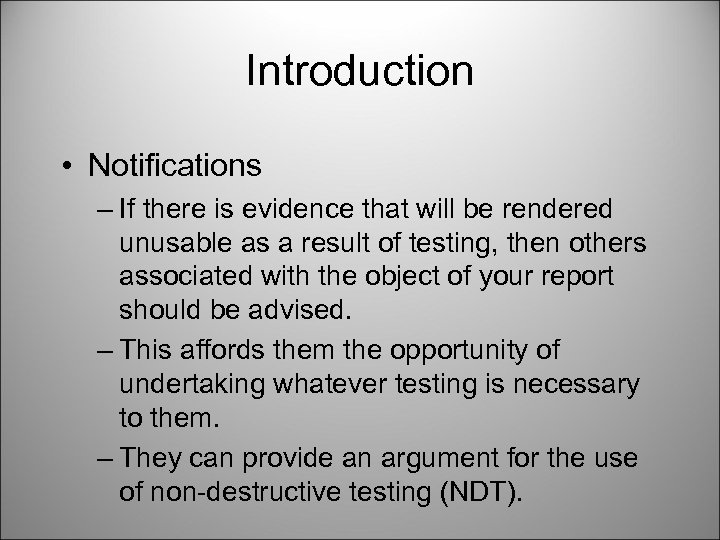 Introduction • Notifications – If there is evidence that will be rendered unusable as